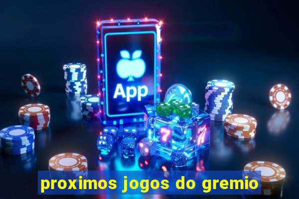 proximos jogos do gremio